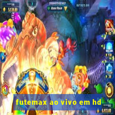 futemax ao vivo em hd